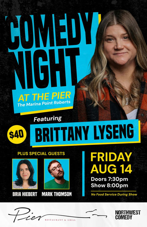 Comedy Night at The Pier Returns - Featuring Brittany Lyseng + Special Guests